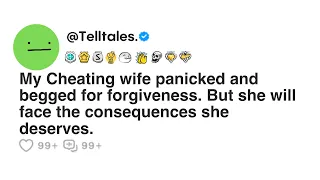 My Cheating wife panicked and begged for forgiveness But she will face the consequences she deserves