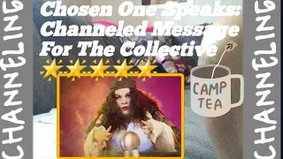 ✨Chosen One Speaks:Channel Message(Collective)🌟🌟🌟🌟🌟