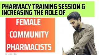 Pharmacy Training Session & Increasing the Role of Female Community Pharmacists.