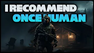 I Recommend Once Human | NEW Survival MMORPG