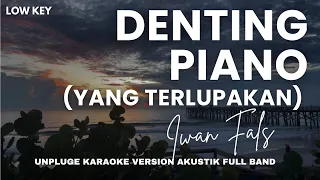 Denting Piano | Yang Terlupakan - Iwan fals (KARAOKE VERSION AKUSTIK DRUM - LOW KEY NADA PRIA)