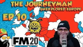 FM20 - The Journeyman Unexplored Europe - EP10 - THE REVIVAL???