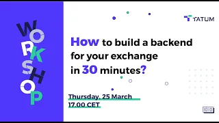 Workshop: How to build a backend for your crypto exchange in 30 minutes