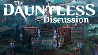 Dauntless Discussion: Episode 2 - Return of Pursuits and Weapon Swapping