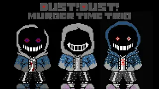 Dust!Dust!Murder Time Trio - "Megalovania" | Phase 1-3 (Full OST) | Theme