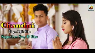 New Nagpuri Love Story Video || Chandni - Sujit Minz || Supper Hit Nagpuri Video 2020 || Sadri Jalwa