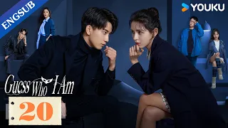 [Guess Who I Am] EP20 | Playboy Hunter's Contract Marriage with CEO | Zhang Yuxi/Wang Ziqi | YOUKU