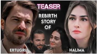 Ertugrul Halima Rebirth story teaser|Engin altan Esra bilgiç new drama|Ertugrul HalimaxEngin Esra😍❤️