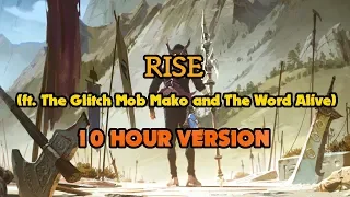 RISE (ft. The Glitch Mob, Mako, and The Word Alive) 10 HOUR VERSION | Worlds 2018 League of Legends