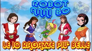 ROBOT ANNI 80 - LE 10 RAGAZZE PIU' BELLE