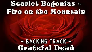 Scarlet Begonias into Fire On The Mountain (OLD Version) - Backing Track - Grateful Dead