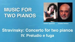 MUSIC FOR TWO PIANOS - Stravinsky: Concerto (1935) - IV. Preludio e fuga