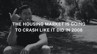 The Housing Market Is Going To Crash Like It Did In 2008