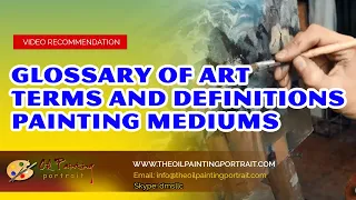 Glossary Of Art Terms And Definitions Painting Mediums- Oil Painting Portrait Service