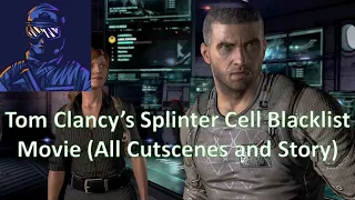 Tom Clancy's Splinter Cell Blacklist Movie (All Cutscenes)