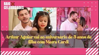 Arthur Aguiar vai ao aniversário de 5 anos da filha com Maíra Cardi