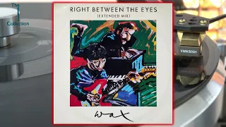 WAX - Right Between The Eyes (12inch Extended Mix) 96kHz 24bit captured audio