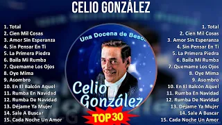 C e l i o G o n z á l e z 2024 MIX Grandes Éxitos ~