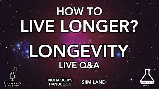 LIVE LONGER -  LONGEVITY Q&A with Biohacker's Handbook and Siim Land