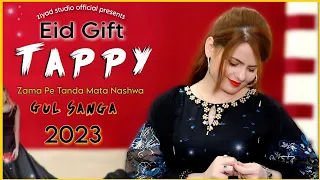 Gul Sanga ❤️ Eid Gift 2023 | Tappy | Zama Pe Tanda Mata Nashwa | Official HD video | 2023 🔥