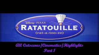 Ratatouille - Part 1 (All Cutscenes/Cinematics/Highlights)