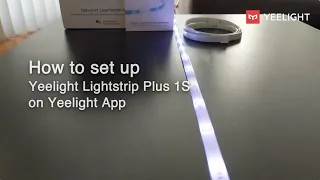 How to set up Yeelight Lightstrip Plus 1S on Yeelight App