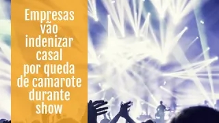 Empresas vão indenizar casal por queda de camarote durante show