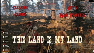 Clearing Camps with War Parties - This Land is My Land