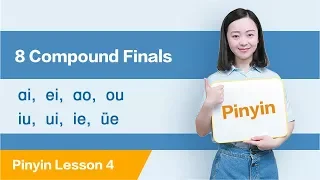 8 Compound Finals: ɑi,ei,ao,ou,iu,ui,ie,üe | Chinese Pinyin Lesson 4