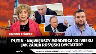 Putin - największy morderca XXI wieku. Jak zabija dyktator? Krystyna Kurczab-Redlich i M. Lachowski.