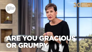 Are You Gracious or Grumpy? | Joyce Meyer | Enjoying Everyday Life