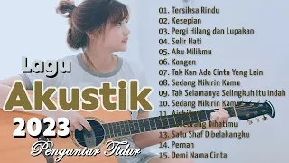 Lagu Akustik Pengantar Tidur 2023 | Teman Tidur Paling Enak Didengar