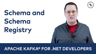 Schemas and the Schema Registry | Apache Kafka for .NET Developers