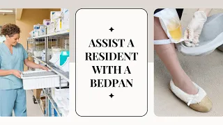 Assist a Resident with a Bedpan CNA Skill Prometric