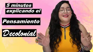 ¿Qué es el pensamiento decolonial? (Estudios Decoloniales)