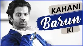 KAHANI BARUN KI | Lifestory Of Barun Sobti | Biography | TellyMasala