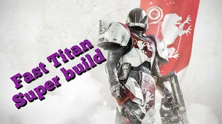 Destiny 2 Fast Super Build Titan