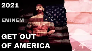 Eminem - Get Out Of America (2021) OFFICIAL VIDEO