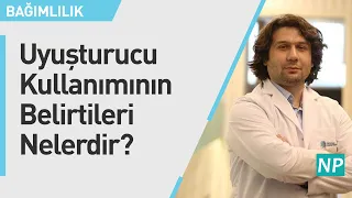 Uyuşturucu Kullanımının Belirtileri Nelerdir?