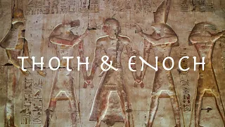 THE WATCHERS: Thoth and Enoch [PART 1]