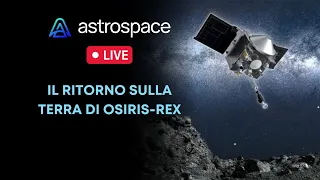 OSIRIS-REx sta tornando. In diretta per l'arrivo sulla Terra