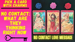 👤❤️‍🩹NO CONTACT: WHAT ARE THEY THINKING RIGHT NOW❤️‍🔥👤|🔮CHARM|TAROT PICK A CARD🔮