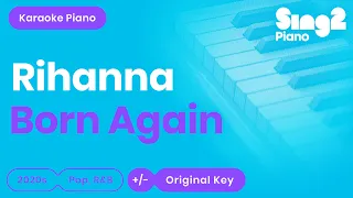 Rihanna - Born Again (Piano Karaoke)