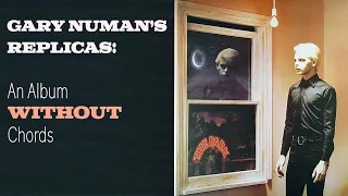 Gary Numan's Replicas: An Album Without Chords