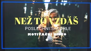 MOTIVAČNÍ VIDEO| než to vzdáš, podívej se na tohle