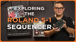 Big Power, Small Package:  Exploring The Roland S1 Sequencer