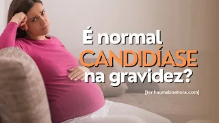 Candidíase na gravidez: causas, sintomas e como tratar - Ludmilla Hirata