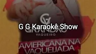 Americana na Vaquejada - Karaokê/ Grandão Vaqueiro