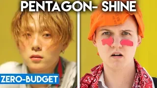 K-POP WITH ZERO BUDGET! (PENTAGON- Shine)