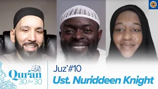 Juz' 10 with Ust. Nuriddeen Knight, Dr. Omar Suleiman, & Sh. Abdullah Oduro | Qur'an 30 for 30 S3